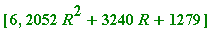 [6, 2052*R^2+3240*R+1279]